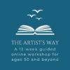 The Artist's Way Workshop for Ages 50 and Beyond